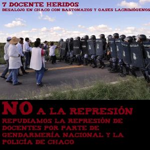 Represi�n en el Chaco: a los docentes que protestan... 