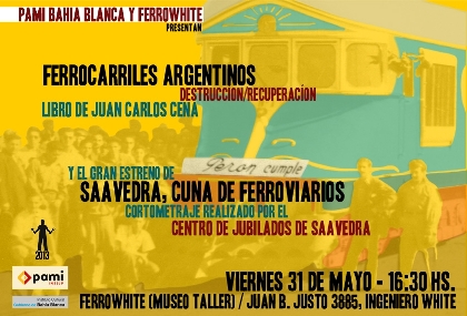 Jornada por los ferrocarriles en Baha Blanca. Presentacin del libro FERROCARRILES ARGENTINOS DESTRUCCIN / RECUPERACIN.